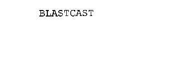 BLASTCAST