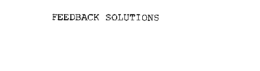 FEEDBACK SOLUTIONS