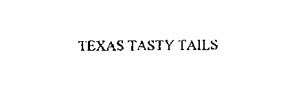TEXAS TASTY TAILS