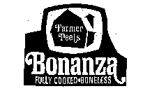 FARMER PEET'S BONANZA FULLY COOKED BONELESS