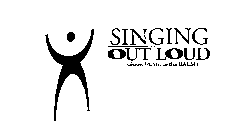 SINGING OUT LOUD... WHERE MUSIC IS THE BALM!