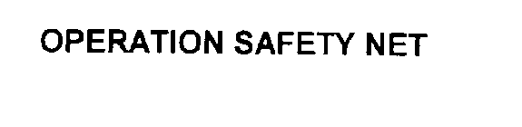 OPERATION SAFETY NET