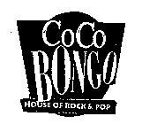 COCO BONGO HOUSE OF ROCK & POP