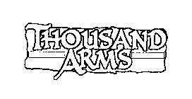 THOUSAND ARMS