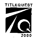 TITLEQUEST 2000 TQ