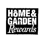 HOME & GARDEN REWARDS