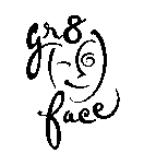 GR8 FACE