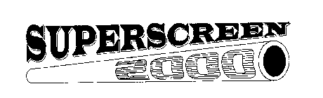 SUPERSCREEN 2000