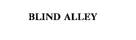 BLIND ALLEY