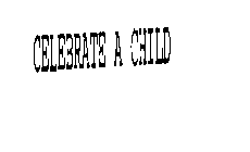 CELEBRATE A CHILD