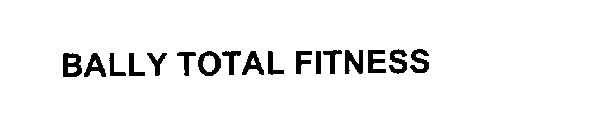 BALLY TOTAL FITNESS