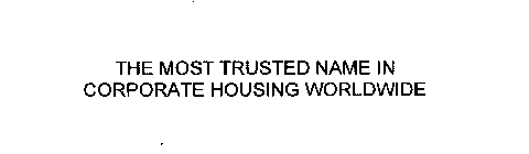 THE MOST TRUSTED NAME IN CORPORATE HOUSING WORLDWIDE