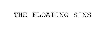 THE FLOATING SINS