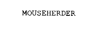 MOUSEHERDER