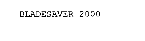 BLADESAVER 2000