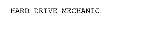 HARD DRIVE MECHANIC