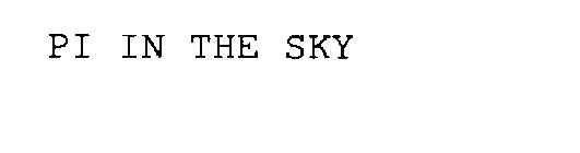 PI IN THE SKY