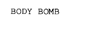 BODY BOMB
