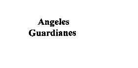 ANGELES GUARDIANES