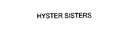 HYSTER SISTERS