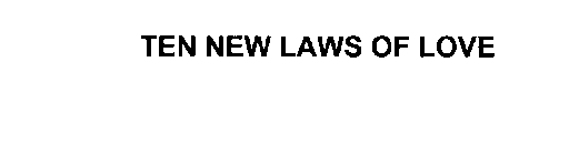 TEN NEW LAWS OF LOVE
