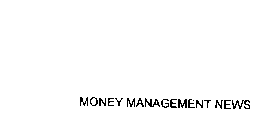 MONEY MANAGEMENT NEWS