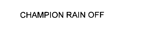 CHAMPION RAIN OFF