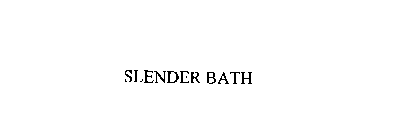 SLENDER BATH