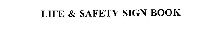 LIFE & SAFETY SIGN BOOK