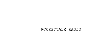 ROCKETTALK RADIO