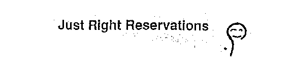 JUST RIGHT RESERVATIONS