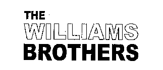 THE WILLIAMS BROTHERS