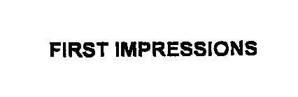 FIRST IMPRESSIONS