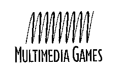 MULTIMEDIA GAMES