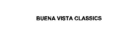 BUENA VISTA CLASSICS