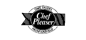 CHEF PLEASER TIME SAVERS FROM HATFIELD