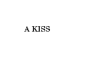 A KISS