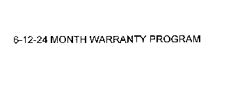 6-12-24 MONTH WARRANTY PROGRAM