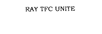 RAY TFC UNITE