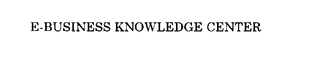 E-BUSINESS KNOWLEDGE CENTER