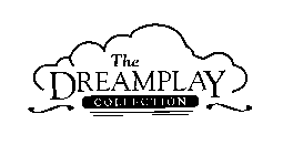 THE DREAMPLAY COLLECTION