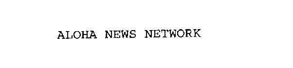 ALOHA NEWS NETWORK