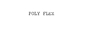 POLY FLEX