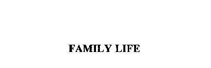 FAMILY LIFE