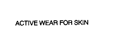 ACTIVE WEAR FOR SKIN
