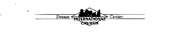 L.A. INTERNATIONAL CHURCH DREAM CENTER