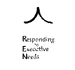 RESPONDING TO EXECUTIVE NEEDS
