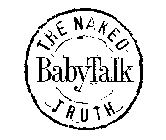 BABY TALK THE NAKED TRUTH