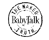 BABY TALK THE NAKED TRUTH