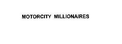 MOTORCITY MILLIONAIRES